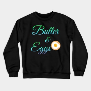 Butter and Eggs Crewneck Sweatshirt